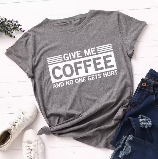Give Me Coffee and No One Gets Hurt Graphic Tee