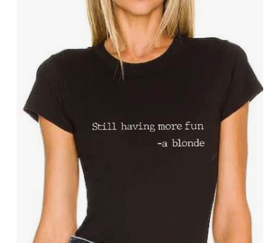 Still Having More Fun T-Shirt